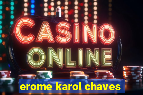 erome karol chaves